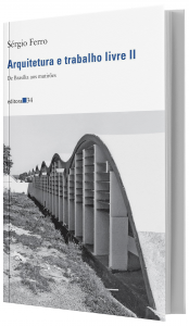 Imagem - Arquitetura e Trabalho Livre - De Braslia ao Mutires - volume II