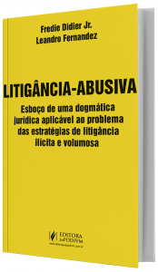 Imagem - Litigancia-Abusiva - Esboo de uma dogmtica jurdica aplicvel ao problema das estratgias de litigncia ilcita e volumosa