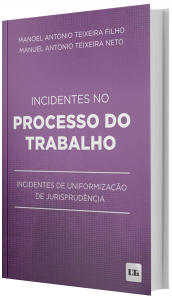 Imagem - Incidentes no Processo do Trabalho: Incidentes de Uniformizao de Jurisprudncia
