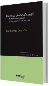 Imagem - Processo Civil e Ideologia: Subsídios Estratégicos Ao Advogado do Contencioso