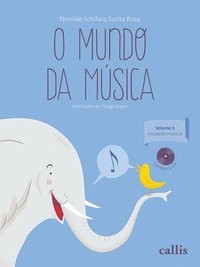 O Mundo da Música - Vol 1 - Iniciação Musical