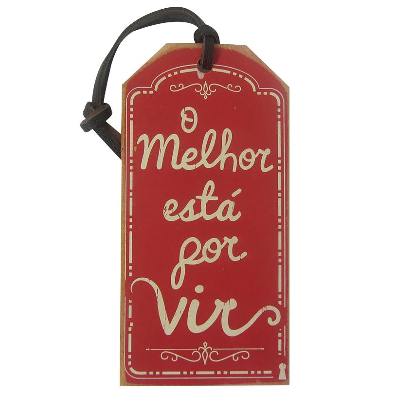 TAG O MELHOR ESTÁ POR VIR 15X7,5CM