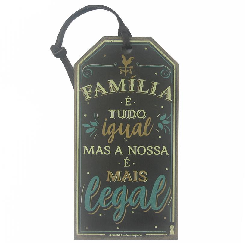 TAG FAMÍLIA É TUDO IGUAL 15X7,5CM