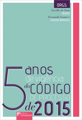 5 anos de vigência do Código de Processo de 2015
