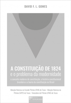 A constituição de 1824 e o problema da modernidade: o conceito moderno de constituição, a história constitucional brasileira e a teoria da constituição no Brasil