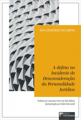 A defesa no incidente de desconsideração da personalidade jurídica