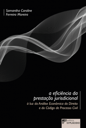 A Eficiência da prestação jurisdicional e o código de processo civil