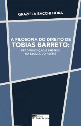 A Filosofia do Direito de Tobias Barreto: Fragmentação e Erística na Escola do Recife