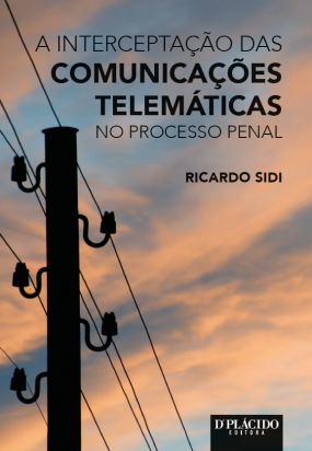 A Interceptação das comunicações telemáticas no processo penal