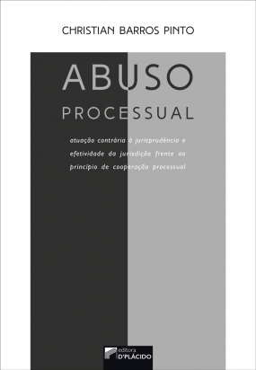 Abuso Processual: atuação contrária a jurisprudência e efetividade da jurisdição frente ao princípio cooperação processual