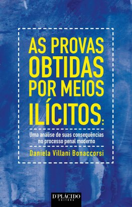 As Provas Obtidas Por Meios Ilícitos: Uma Analise De Suas Consequências No Processo Penal Moderno