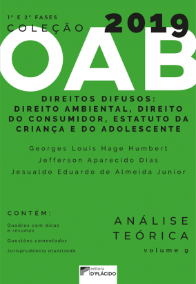 Coleção OAB 2019- Direitos Difusos: Direito Ambiental , Direito do Consumidor , Estatuto da Criança e do Adolescente - Teoria e prática -Volume 9