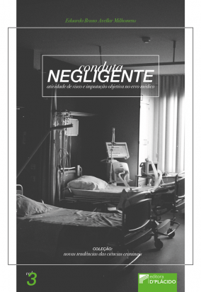 Conduta Negligente, Atividade de Risco e Imputação Objetiva no Erro Médico - Volume 3