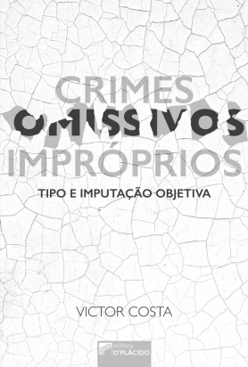 Crimes omissivos impróprios: tipo e imputação objetiva