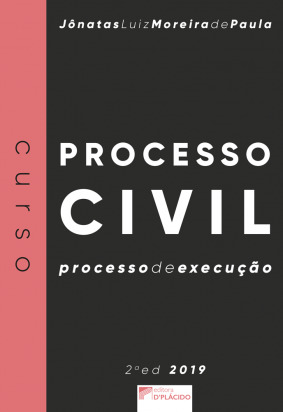 Curso de processo civil: processo de execução - 2ª Edição - 2019