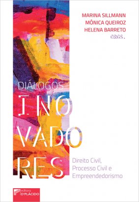 Diálogos inovadores: Direito Civil, Processo Civil e Empreendedorismo.