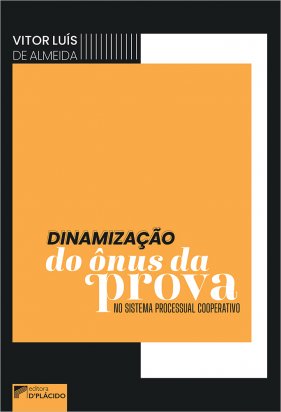 Dinamização do ônus da prova no sistema processual cooperativo