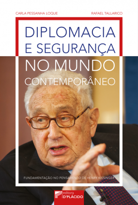 Diplomacia e segurança no mundo contemporâneo: fundamentação no pensamento de Henry Kissinger