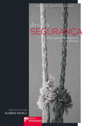 Direito à Segurança: Entre a Proibição Deficiente e o Garantismo