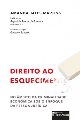 Direito ao esquecimento no âmbito da criminalidade econômica sob o enfoque da pessoa jurídica