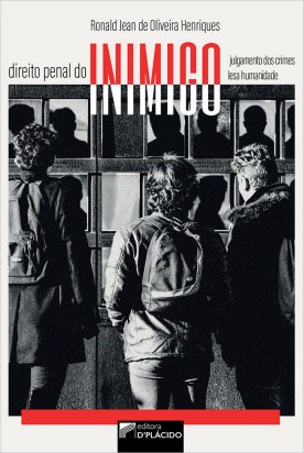 Direito penal do inimigo: julgamento dos crimes lesa humanidade
