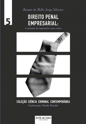 Direito Penal Empresarial: A omissão do empresário como crime - Volume 5