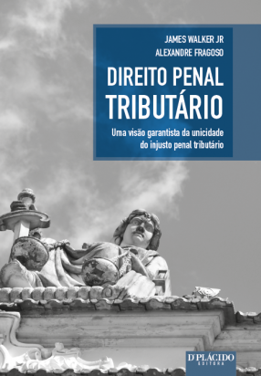 Direito Penal Tributário: Uma visão garantista da unicidade do injusto penal tributário