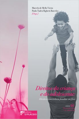 Direitos da criança e do adolescente : direito à convivência familiar em foco