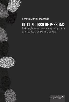 Do Concurso de Pessoas: Delimitação entre Coautoria e Participação a Partir da Teoria do Domínio do Fato