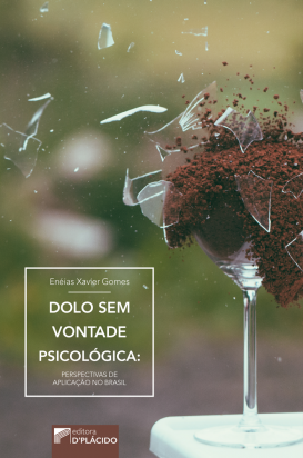 Dolo Sem Vontade Psicológica: Perspectivas de aplicação no Brasil - Brochura
