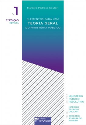 Elementos para uma Teoria Geral do Ministério Público -Volume 1