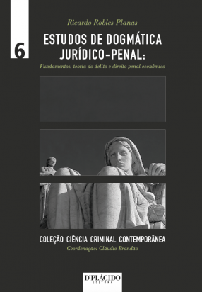 Estudos de Dogmática Jurídico-Penal: Fundamentos, teoria do delito e direito penal econômico - Volume 6