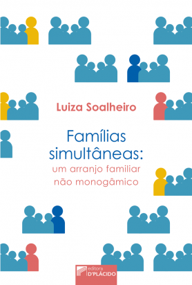Famílias Simultâneas: Um arranjo familiar não monogâmico