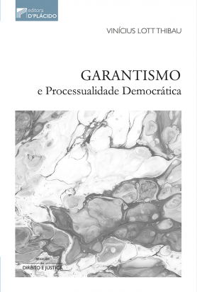 Garantismo e Processualidade Democrática