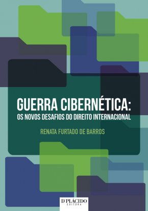 Guerra cibernética: os novos desafios do Direito Internacional