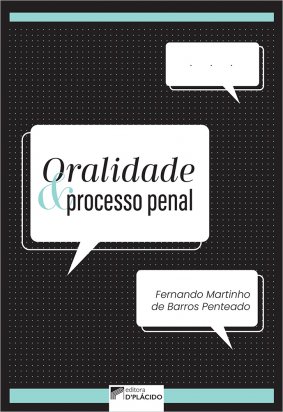 Oralidade e processo penal