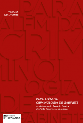 Para Além da Criminologia de Gabinete: Os visitantes do presídio central de Porto Alegre e seus saberes