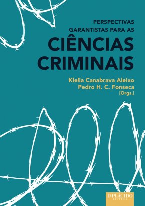 Perspectivas Garantistas para as Ciências Criminais