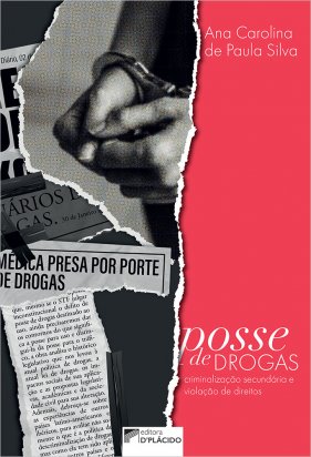 Posse de Drogas: criminalização secundária e violação de direitos