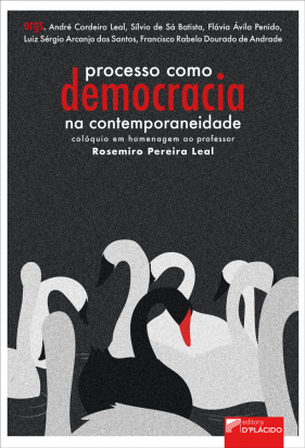 Processo como democracia na contemporaneidade: colóquio em homenagem ao professor Rosemiro Pereira Leal
