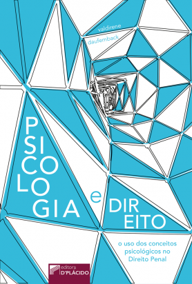 Psicologia e Direito: O uso dos conceitos psicológicos no direito penal