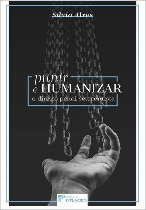 Punir e humanizar: o direito penal setecentista