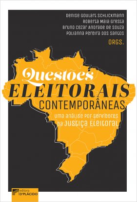 Questões Eleitorais Contemporâneas Uma análise por servidores da Justiça Eleitoral