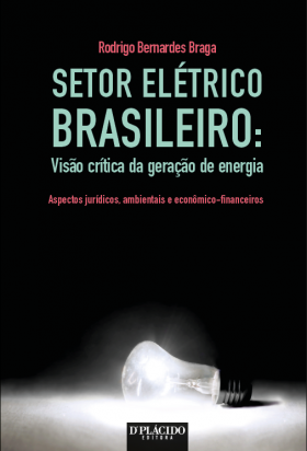 Setor Elétrico Brasileiro: Visão crítica da geração de energia