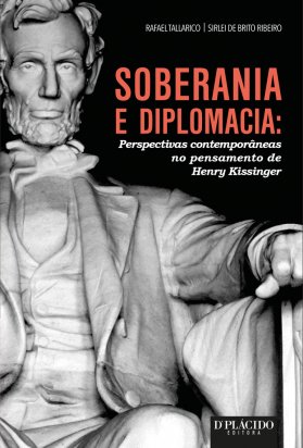 Soberania e Diplomacia: Perspectivas contemporâneas no pensamento de Henry Kissinger
