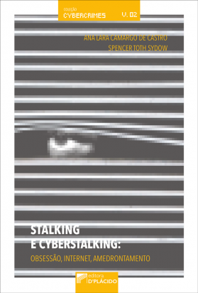 Stalking e Cyberstalking: Obsessão, internet, amedrontamento - Volume 2