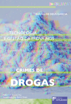 Tecnologia e Gestão da Prova nos Crimes de Drogas