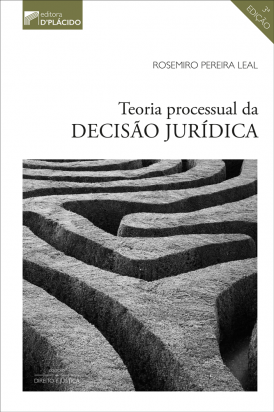 Teoria Processual da Decisão Jurídica - 3ª Edição