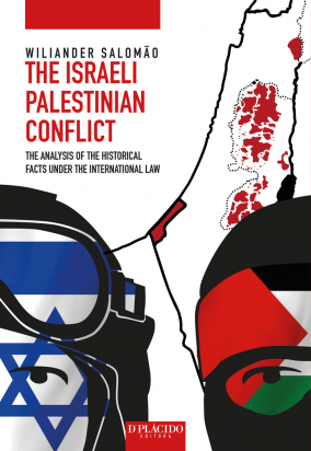 The Israeli Palestinian Conflict: The analysis of the historical facts under the international law