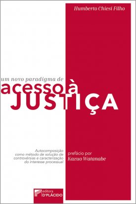 Um novo paradigma de acesso à justiça: autocomposição como método de solução de controvérsias e caracterização do interesse processual